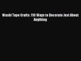 Download Washi Tape Crafts: 110 Ways to Decorate Just About Anything PDF Free