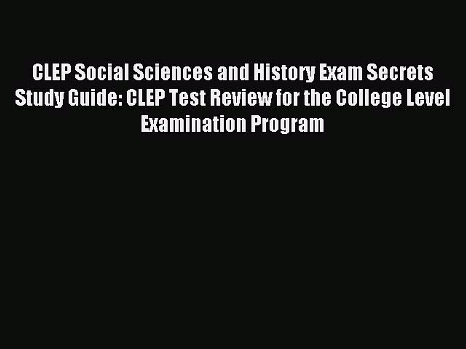 Read CLEP Social Sciences and History Exam Secrets Study Guide: CLEP Test Review for the College