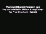 Read AP Achiever (Advanced Placement* Exam Preparation Guide) for AP World History (College