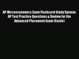 Read AP Microeconomics Exam Flashcard Study System: AP Test Practice Questions & Review for