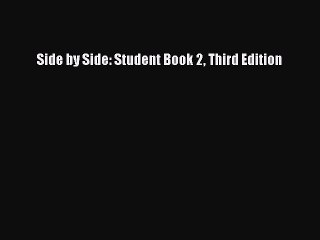 [PDF] Side by Side: Student Book 2 Third Edition [Download] Online