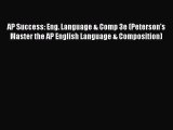 Read AP Success: Eng. Language & Comp 3e (Peterson's Master the AP English Language & Composition)