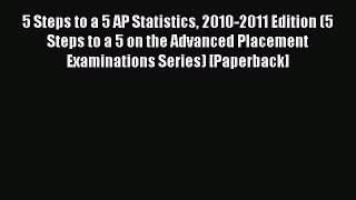 Read 5 Steps to a 5 AP Statistics 2010-2011 Edition (5 Steps to a 5 on the Advanced Placement