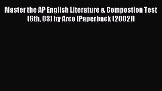 Read Master the AP English Literature & Compostion Test (6th 03) by Arco [Paperback (2002)]