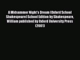 Read A Midsummer Night's Dream (Oxford School Shakespeare) School Edition by Shakespeare William