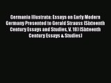 [PDF] Germania Illustrata: Essays on Early Modern Germany Presented to Gerald Strauss (Sixteenth