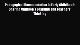 [PDF] Pedagogical Documentation in Early Childhood: Sharing Children’s Learning and Teachers'