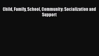 [PDF] Child Family School Community: Socialization and Support [Download] Full Ebook