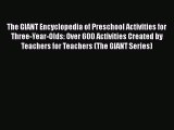 [PDF] The GIANT Encyclopedia of Preschool Activities for Three-Year-Olds: Over 600 Activities