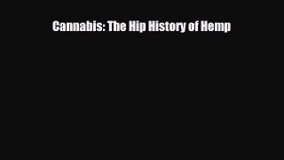 [PDF] Cannabis: The Hip History of Hemp [Download] Full Ebook