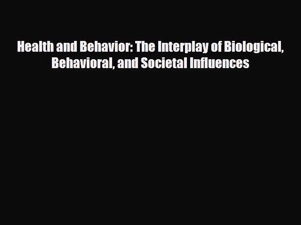 [PDF] Health and Behavior: The Interplay of Biological Behavioral and Societal Influences [Read]