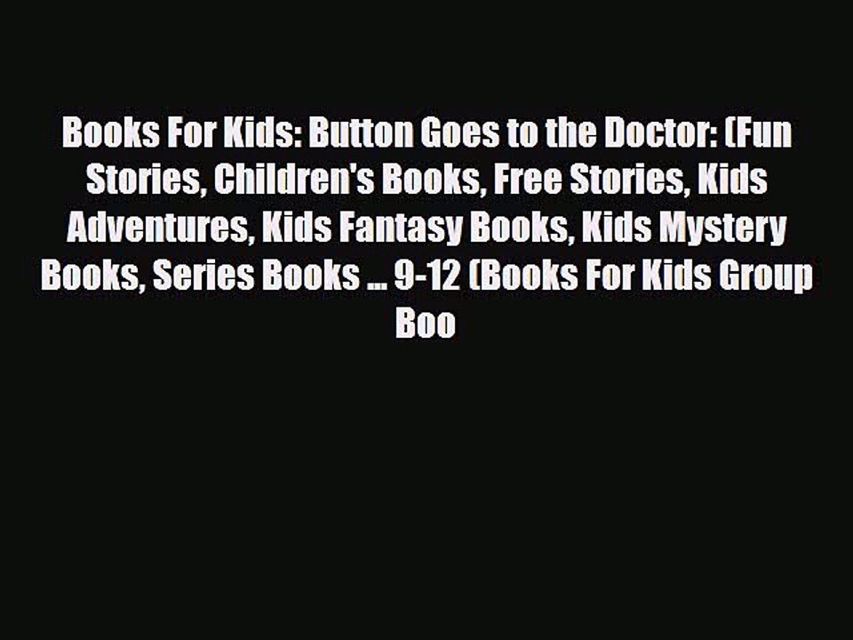 [PDF] Books For Kids: Button Goes to the Doctor: (Fun Stories Children's Books Free Stories