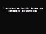 Read Programmable Logic Controllers: Hardware and Programming - Laboratory Manual Ebook Free