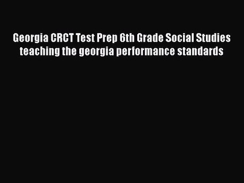 PDF Georgia CRCT Test Prep 6th Grade Social Studies teaching the georgia performance standards