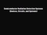 Read Semiconductor Radiation Detection Systems (Devices Circuits and Systems) Ebook Free