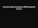 Download Transient-Induced Latchup in CMOS Integrated Circuits Ebook Free