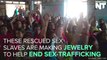 Rescued Sex Slaves Make Jewelry To Help End Sex-Trafficking