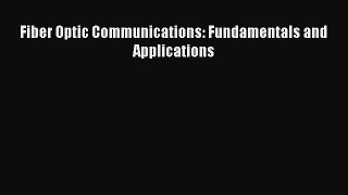 Read Fiber Optic Communications: Fundamentals and Applications PDF Free