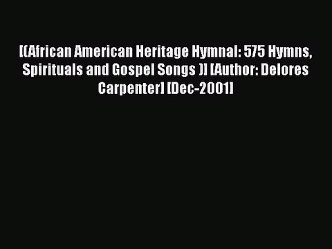 Download [(African American Heritage Hymnal: 575 Hymns Spirituals and Gospel Songs )] [Author: