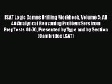 Read LSAT Logic Games Drilling Workbook Volume 3: All 40 Analytical Reasoning Problem Sets