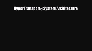 Read HyperTransport¿ System Architecture PDF Online