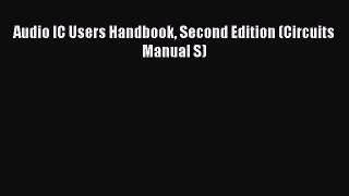 Read Audio IC Users Handbook Second Edition (Circuits Manual S) Ebook Free