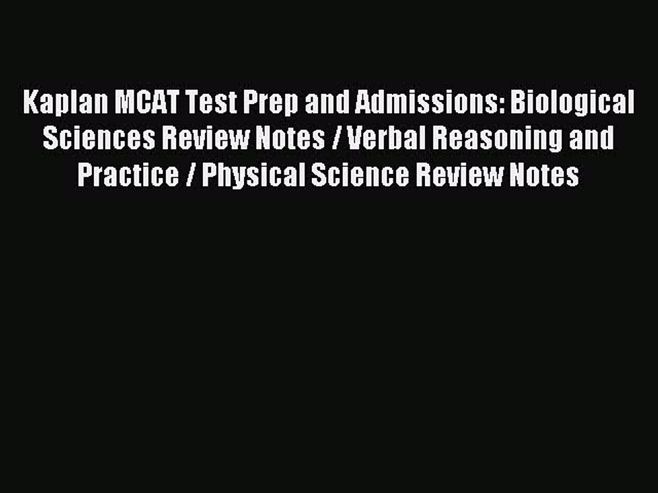 Read Kaplan MCAT Test Prep and Admissions: Biological Sciences Review Notes / Verbal Reasoning