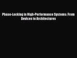 Read Phase-Locking in High-Performance Systems: From Devices to Architectures Ebook Free