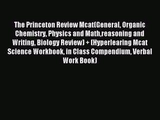 Download The Princeton Review Mcat(General Organic Chemistry Physics and Mathreasoning and