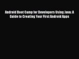 Read Android Boot Camp for Developers Using Java: A Guide to Creating Your First Android Apps
