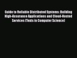 Read Guide to Reliable Distributed Systems: Building High-Assurance Applications and Cloud-Hosted