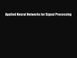 Read Applied Neural Networks for Signal Processing Ebook Free