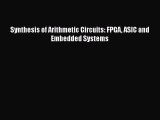 Read Synthesis of Arithmetic Circuits: FPGA ASIC and Embedded Systems Ebook Free
