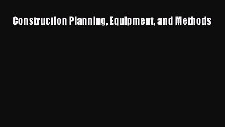 Read Construction Planning Equipment and Methods Book