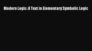 Read Modern Logic: A Text in Elementary Symbolic Logic Book