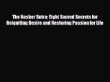 [PDF] The Kosher Sutra: Eight Sacred Secrets for Reigniting Desire and Restoring Passion for