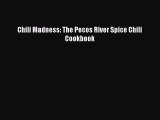 [PDF] Chili Madness: The Pecos River Spice Chili Cookbook [Download] Online