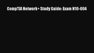 Download CompTIA Network+ Study Guide: Exam N10-004 PDF Free