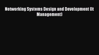 Read Networking Systems Design and Development (It Management) PDF Online