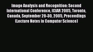 Read Image Analysis and Recognition: Second International Conference ICIAR 2005 Toronto Canada