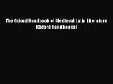 Read The Oxford Handbook of Medieval Latin Literature (Oxford Handbooks) Book