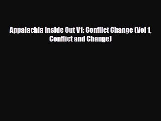 [PDF] Appalachia Inside Out V1: Conflict Change (Vol 1 Conflict and Change) [Download] Online