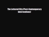 [PDF] The Lettered City (Post-Contemporary Interventions) [Download] Online
