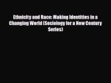 [PDF] Ethnicity and Race: Making Identities in a Changing World (Sociology for a New Century