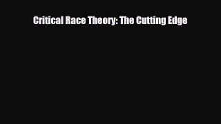 [PDF] Critical Race Theory: The Cutting Edge [Download] Online