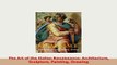 Download  The Art of the Italian Renaissance Architecture Sculpture Painting Drawing PDF Full Ebook