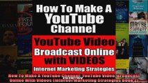 How To Make A YouTube Channel YouTube Video Broadcast Online With Videos Internet