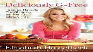 Download Deliciously G Free  Food So Flavorful They ll Never Believe It s Gluten Free