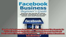 Facebook Business Beginners Guide  Discover The Secrets To Utilize Facebook Marketing