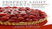Download Perfect Light Desserts  Fabulous Cakes  Cookies  Pies  and More Made with Real Butter